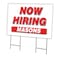 Signmission Now Hiring Masons Yard Sign & Stake outdoor plastic coroplast window, C-2436 MASONS C-2436 MASONS - alternate 1